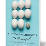 Why Your Weirdness is Wonderful (Giveaway!)