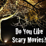 Do You Like Scary Movies?