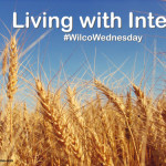 Living with Intent #WilcoWednesday