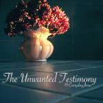 The Unwanted Testimony #EverydayJesus